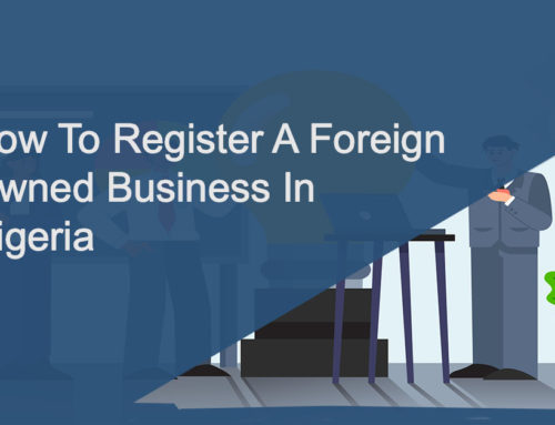 How To Register A Foreign Owned Business In Nigeria